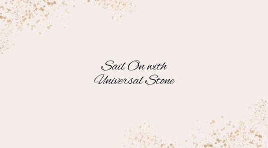 Sail On with Universal Stone
