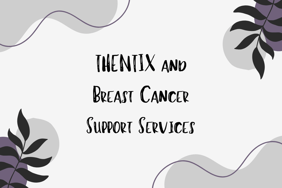 THENTIX and Breast Cancer Support Services