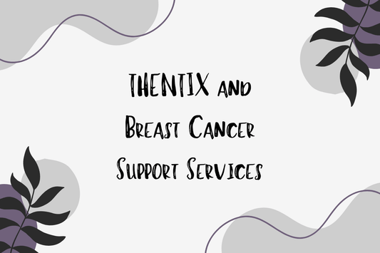 THENTIX and Breast Cancer Support Services