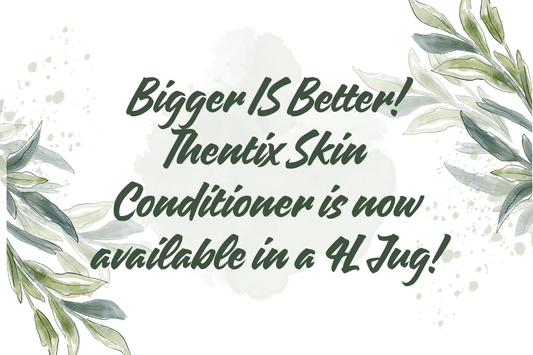 Bigger IS Better! Thentix Skin Conditioner is now available in a 4L Jug!