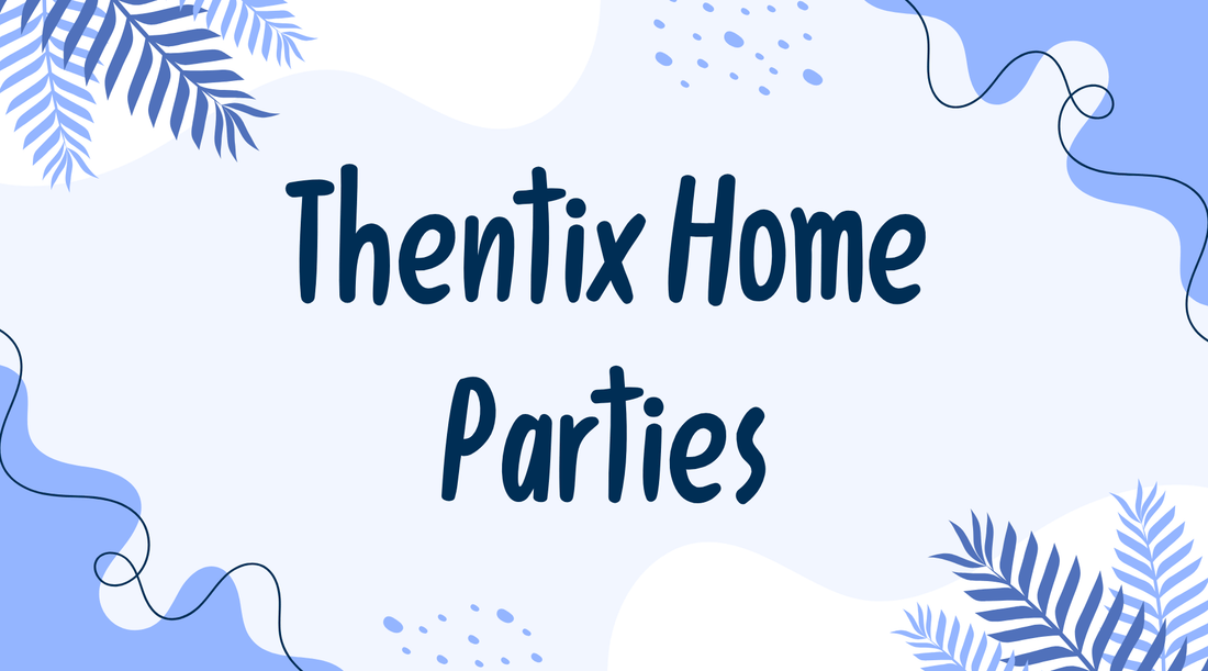 Thentix Home Parties with Friends and Family