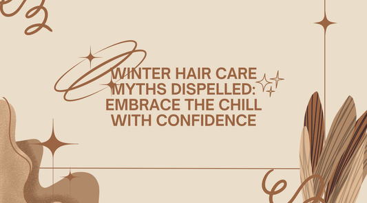 Winter Hair Care Myths Dispelled: Embrace the Chill with Confidence