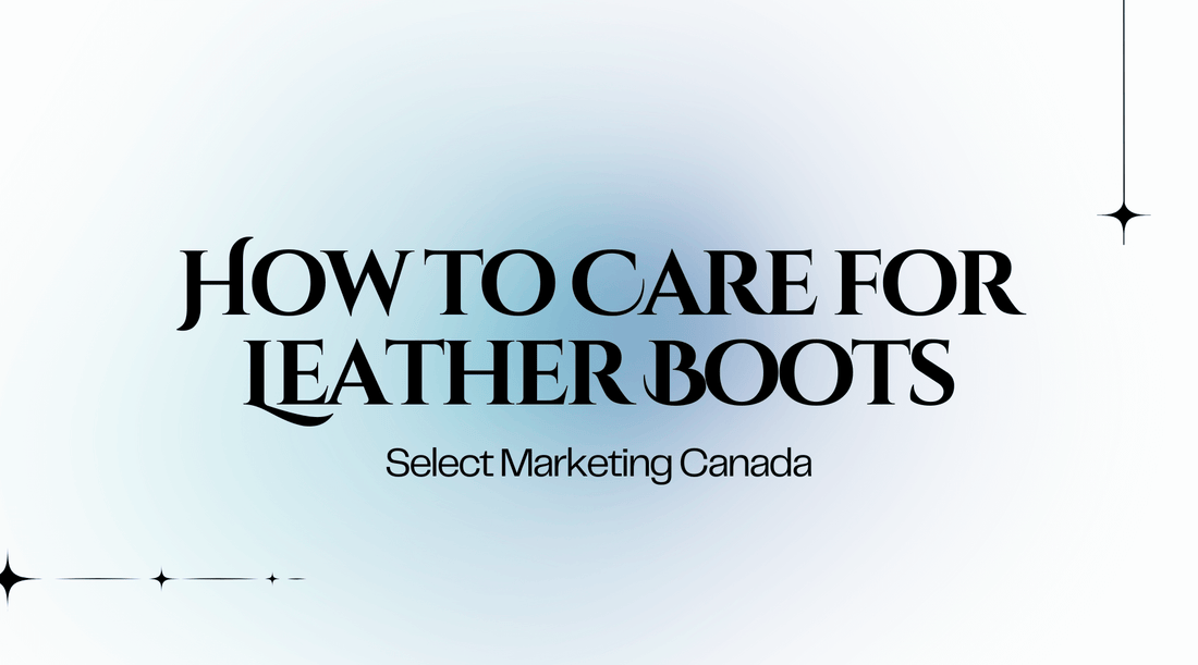 How to Care for Leather Boots?