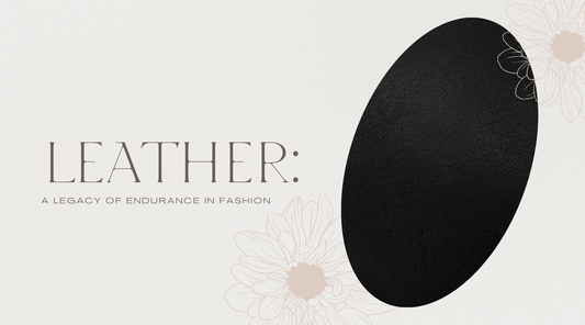 Leather: A Legacy of Endurance in Fashion
