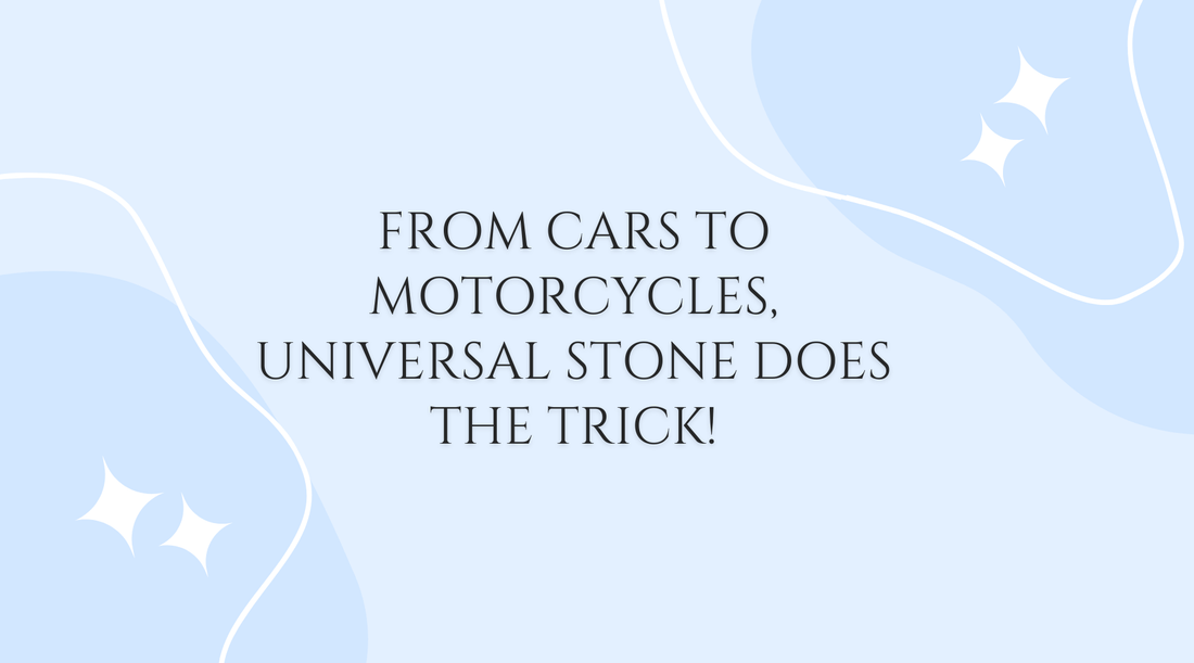 From Cars to Motorcycles, Universal Stone does the trick! | Universal Stone, All Natural, Eco-friendly
