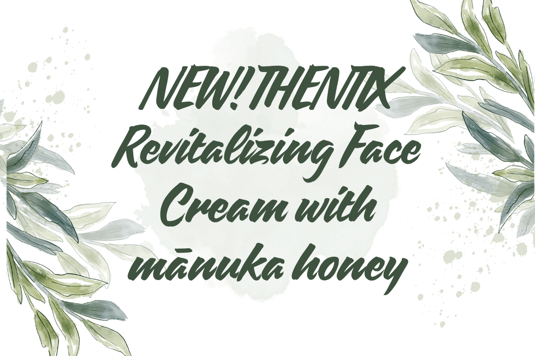 NEW! THENTIX Revitalizing Face Cream with mānuka honey.