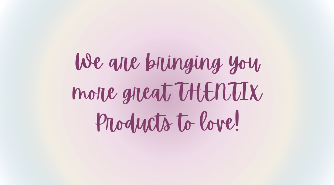 We are bringing you more great THENTIX Products to love!