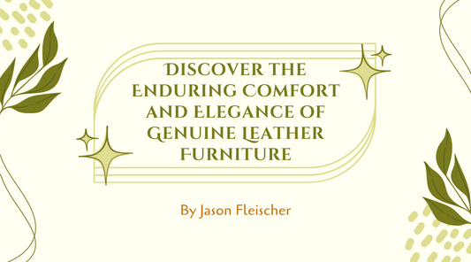 Discover the Enduring Comfort and Elegance of Genuine Leather Furniture