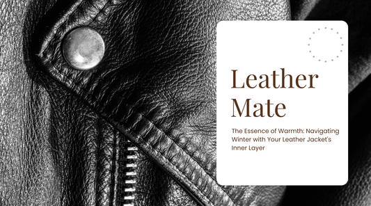 The Essence of Warmth: Navigating Winter with Your Leather Jacket's Inner Layer