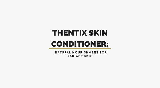 Thentix Skin Conditioner: Natural Nourishment for Radiant Skin