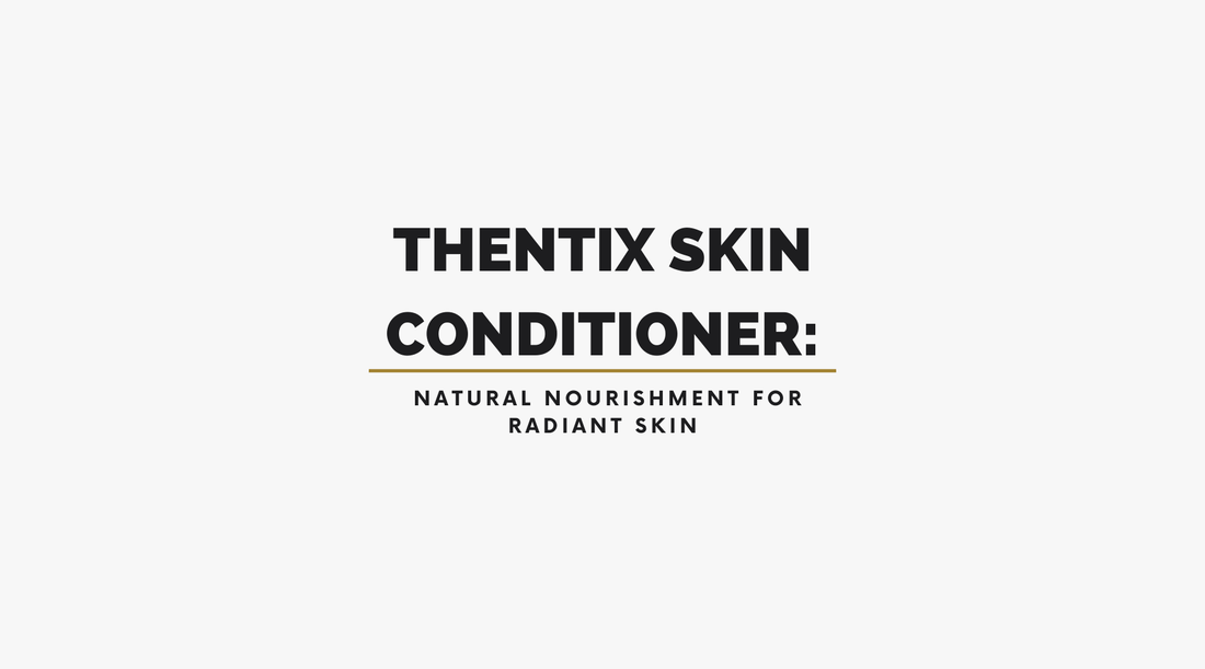 Thentix Skin Conditioner promoting natural ingredients for skincare and nourishment for radiant skin.