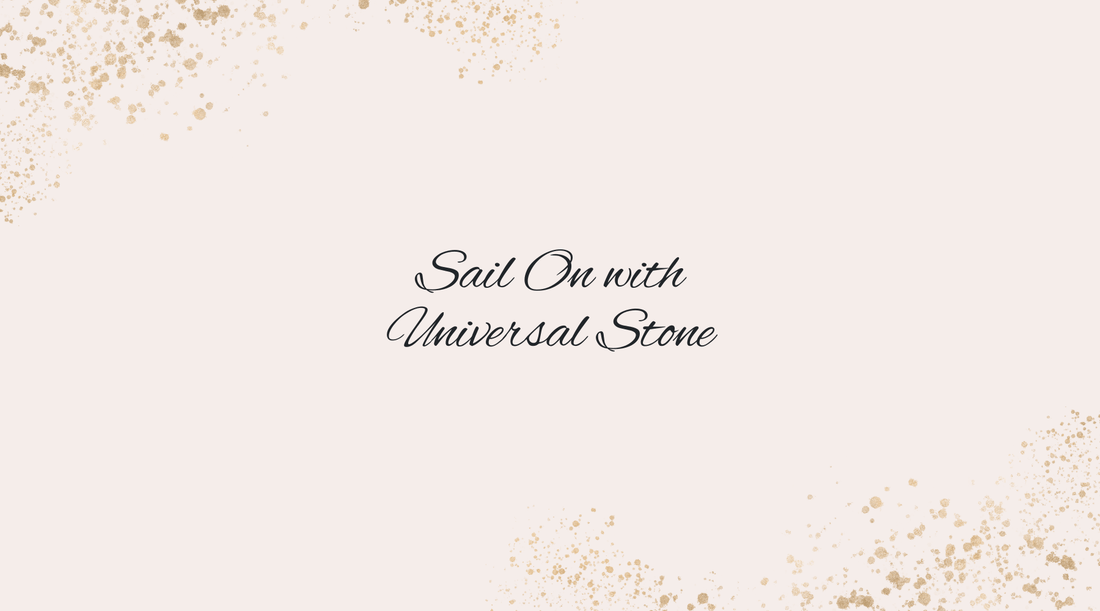 Sail On with Universal Stone