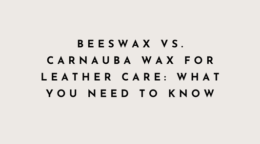 Beeswax vs. Carnauba wax for leather care: How to care for leather explained.