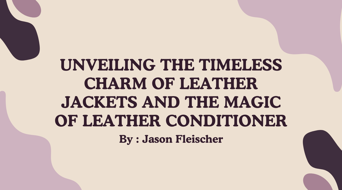 Unveiling the timeless charm of leather jackets and leather care tips for maintenance and protection.
