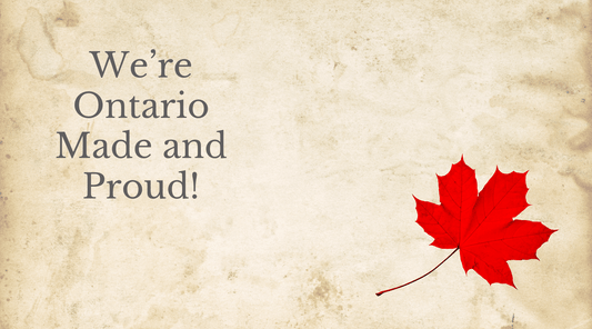 We’re Ontario Made and Proud!