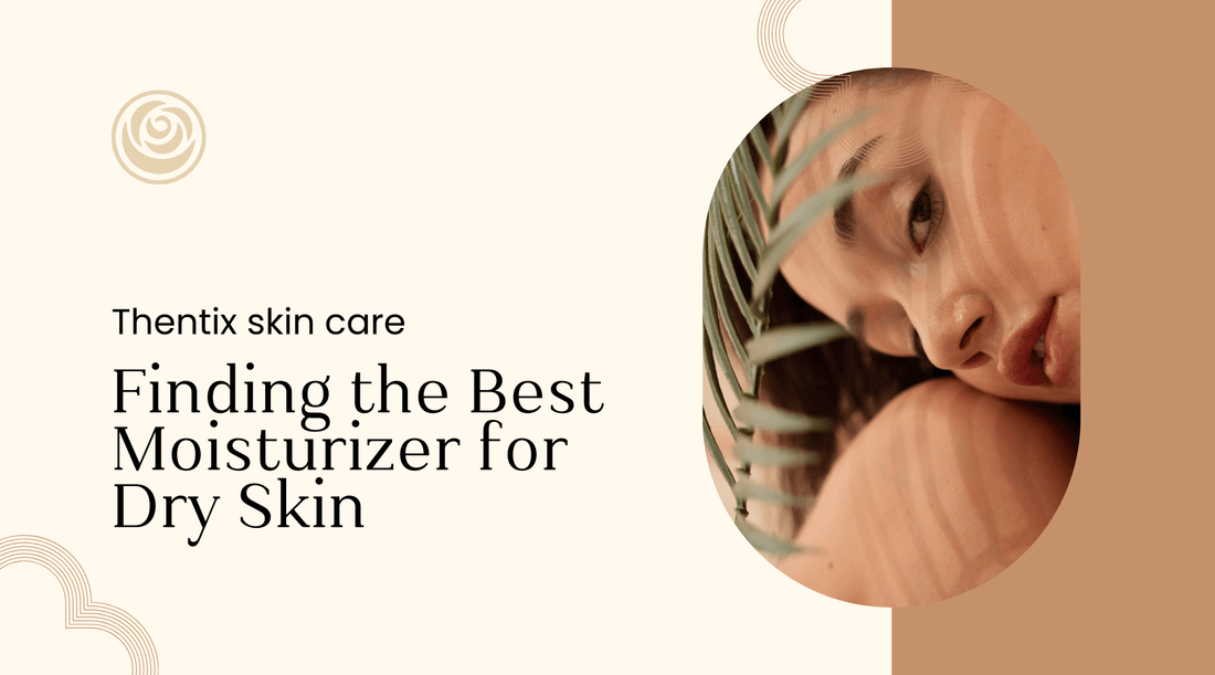 Understanding Sensitive Skin: Finding the Best Moisturizer for Dry Skin