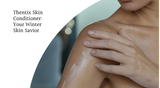 Thentix Skin Conditioner: Your Winter Skin Savior