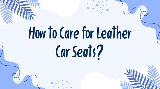 How to Care for Leather Car Seats?