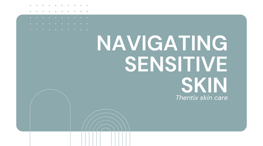 Navigating Sensitive Skin: The Thentix Skin Conditioner Advantage
