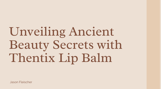 Text graphic featuring the title 'Unveiling Ancient Beauty Secrets with Thentix Lip Balm' written elegantly.