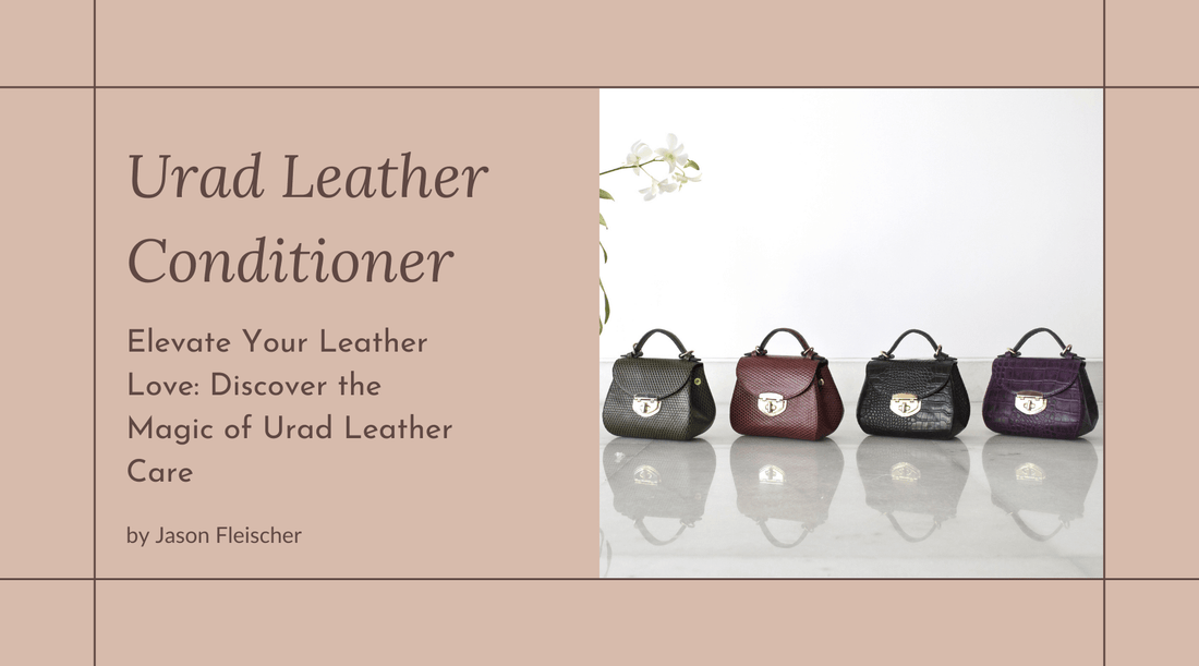 Elevate Your Leather Love: Discover the Magic of Urad Leather Care