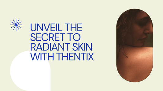 Unveil the secret to radiant skin with Thentix. Discover skin care tips for glowing skin.