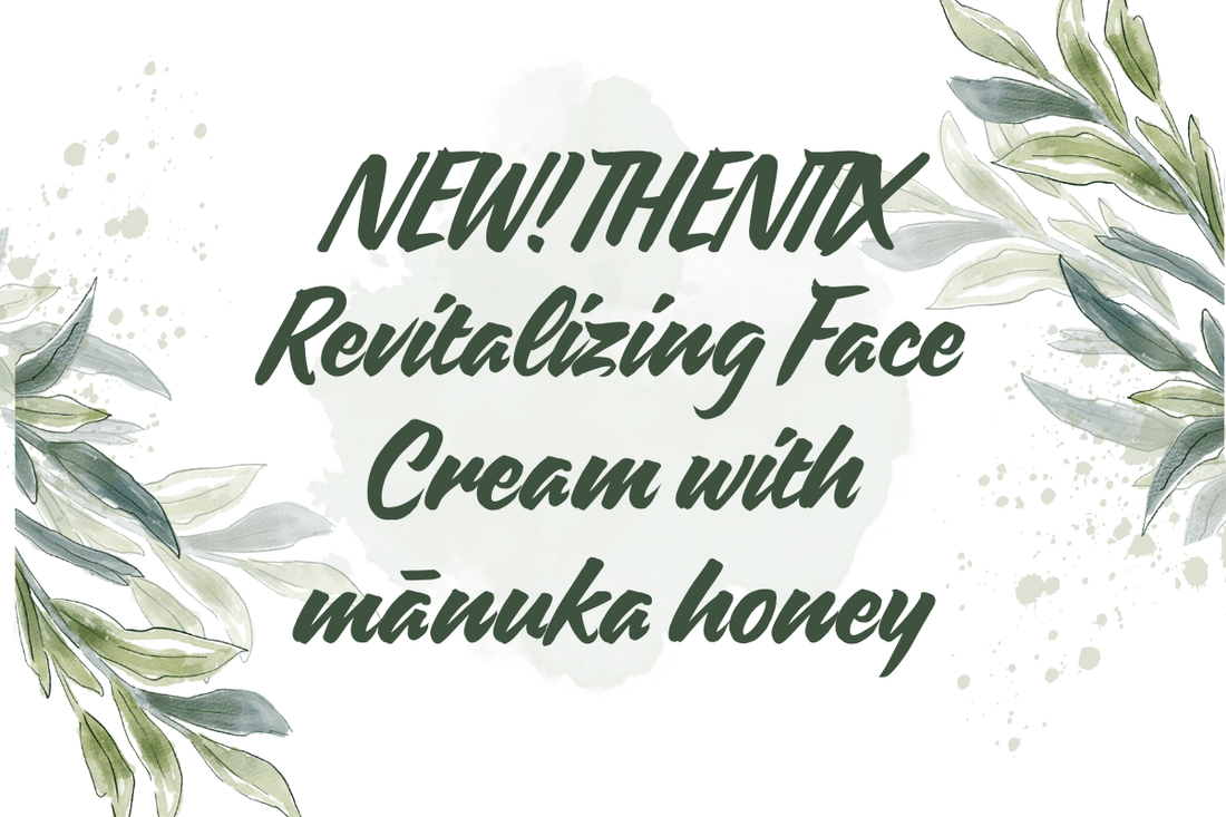 NEW! THENTIX Revitalizing Face Cream with mānuka honey.