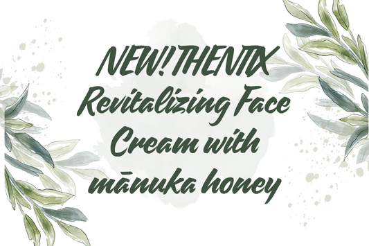 NEW! THENTIX Revitalizing Face Cream with mānuka honey.