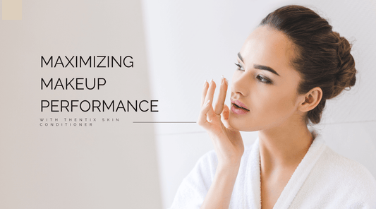 Maximizing Makeup Performance with Thentix Skin Conditioner
